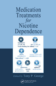 Medication Treatments for Nicotine Dependence by Tony P. George, 9780849337796
