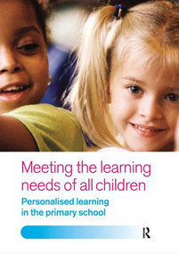 Meeting the Learning Needs of All Children (Personalised Learning in the Primary School) by Joan Dean, 9781138148147