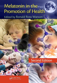 Melatonin in the Promotion of Health by Ronald Ross Watson, 9781439839799