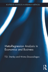 Meta-Regression Analysis in Economics and Business by T.D. Stanley, Hristos Doucouliagos, 9780415670784