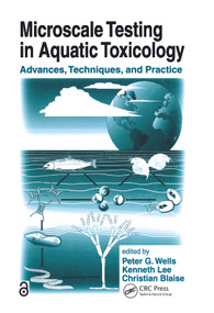 Microscale Testing in Aquatic Toxicology (Advances, Techniques, and Practice) by Peter G. Wells, Kenneth Lee, Christian Blaise, 9780849326264