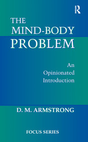 The Mind-body Problem (An Opinionated Introduction) by D. M. Armstrong, 9780367318734