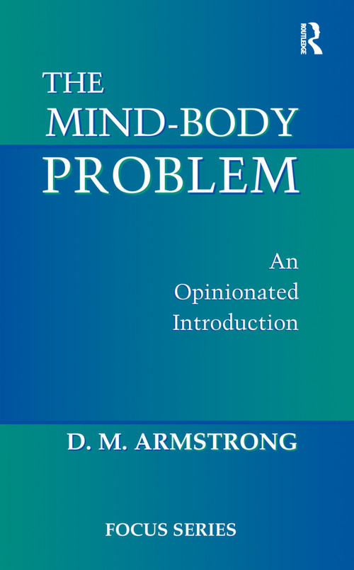 The Mind-body Problem (An Opinionated Introduction) by D. M. Armstrong, 9780367318734