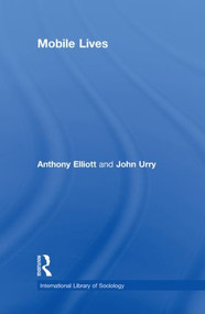 Mobile Lives by Anthony Elliott, John Urry, 9780415480208