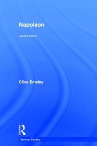 Napoleon (Conquest, Reform and Reorganisation) by Clive Emsley, 9781138776999