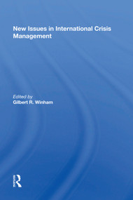 New Issues In International Crisis Management by Gilbert R. Winham, 9780367011123