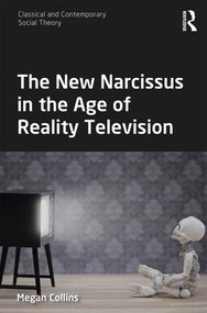 The New Narcissus in the Age of Reality Television by Megan Collins, 9781138206977