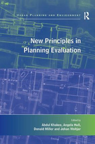 New Principles in Planning Evaluation by Abdul Khakee, Donald Miller, Angela Hull, 9780754675075
