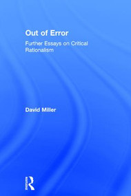 Out of Error (Further Essays on Critical Rationalism) by David Miller, 9780754650683
