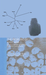 The Peopling of East Asia (Putting Together Archaeology, Linguistics and Genetics) by Roger Blench, Laurent Sagart, Alicia Sanchez-Mazas, 9780415322423