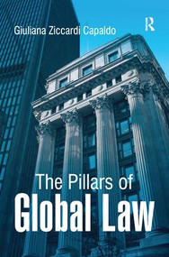 The Pillars of Global Law by Giuliana Ziccardi Capaldo, 9780754673453