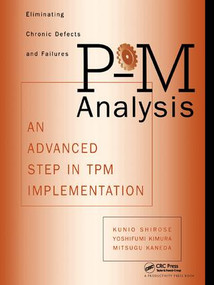 P-M Analysis (AN ADVANCED STEP IN TPM IMPLEMENTATION) by Shirose Kunio, Mitsugu Kaneda, Yoshifumi Kimura, 9781138409576