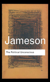 The Political Unconscious (Narrative as a Socially Symbolic Act) by Fredric Jameson, 9780415287500