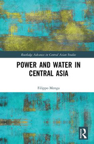 Power and Water in Central Asia by Filippo Menga, 9781138678033