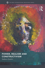 Power, Realism and Constructivism by Stefano Guzzini, 9780415640466