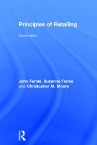 Principles of Retailing by John Fernie, Suzanne Fernie, Christopher Moore, 9781138791947