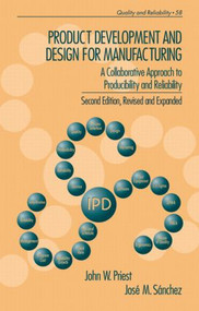 Product Development and Design for Manufacturing (A Collaborative Approach to Producibility and Reliability, Second Edition,) by John Priest, Jose Sanchez, 9780824799359