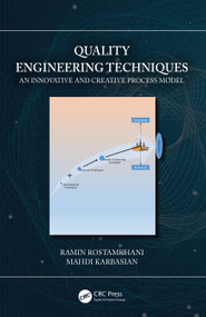 Quality Engineering Techniques (An Innovative and Creative Process Model) by Ramin Rostamkhani, Mahdi Karbasian, 9780367903817