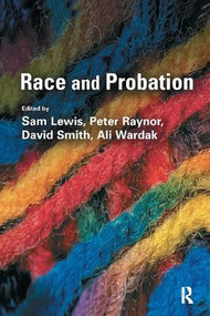 Race and Probation by Sam Lewis, Peter Raynor, David Smith, Ali Wardak, 9781138415836