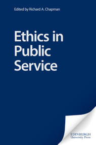 Ethics in Public Service by Richard A. Chapman, 9781048603637