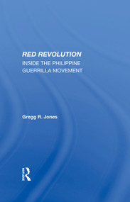 Red Revolution (Inside The Philippine Guerrilla Movement) by Gregg R. Jones, 9780367285289