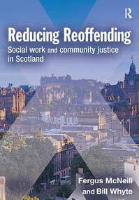 Reducing Reoffending by Fergus McNeill, Bill Whyte, 9781138460355