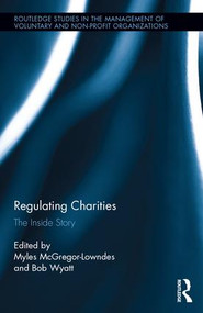 Regulating Charities (The Inside Story) by Myles McGregor-Lowndes, Bob Wyatt, 9781138680548