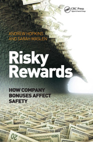 Risky Rewards (How Company Bonuses Affect Safety) by Andrew Hopkins, Sarah Maslen, 9781472449849