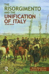 The Risorgimento and the Unification of Italy by Derek Beales, Eugenio F. Biagini, 9781138132009