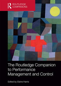The Routledge Companion to Performance Management and Control by Elaine Harris, 9781138913547