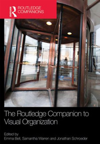 The Routledge Companion to Visual Organization by Emma Bell, Samantha Warren, Jonathan E. Schroeder, 9780415783675