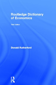 Routledge Dictionary of Economics by Donald Rutherford, 9780415600361