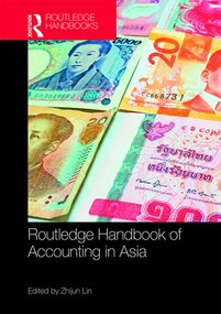 The Routledge Handbook of Accounting in Asia by Zhijun Lin, 9781138189034