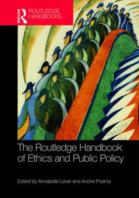 The Routledge Handbook of Ethics and Public Policy by Annabelle Lever, Andrei Poama, 9781138201279