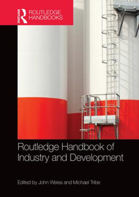 Routledge Handbook of Industry and Development by John Weiss, Michael Tribe, 9780415819695