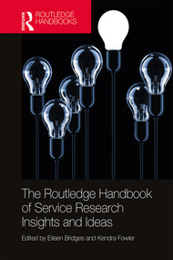 The Routledge Handbook of Service Research Insights and Ideas by Eileen Bridges, Kendra Fowler, 9780815372530
