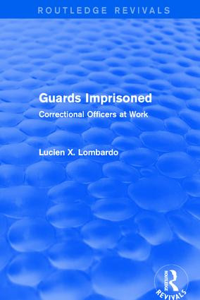 Routledge Revivals: Guards Imprisoned (1989) (Correctional Officers at Work) by Lucien X. Lombardo, 9781138220782