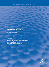 Routledge Revivals: Medieval France (1995) (An Encyclopedia) by William W. Kibler, Grover A. Zinn, 9781138062535