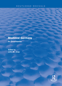 Routledge Revivals: Medieval Germany (2001) (An Encyclopedia) by John M. Jeep, 9781138062658