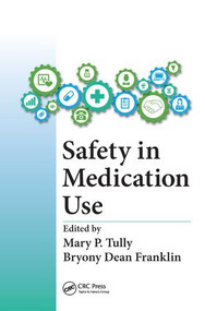 Safety in Medication Use by Mary Patricia Tully, 9781138457270