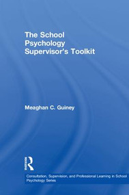 The School Psychology Supervisor's Toolkit by Meaghan C. Guiney, 9781138306080