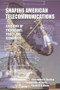 Shaping American Telecommunications (A History of Technology, Policy, and Economics) by Christopher Sterling, Phyllis W. Bernt, Martin B.H. Weiss, 9780805822366