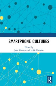 Smartphone Cultures by Jane Vincent, Leslie Haddon, 9781138234383
