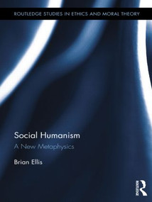 Social Humanism (A New Metaphysics) by Brian Ellis, 9780415535618