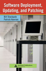 Software Deployment, Updating, and Patching by Bill Stackpole, Patrick Hanrion, 9780849358005