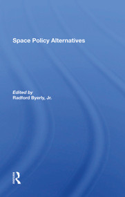 Space Policy Alternatives by Radford Byerly Jr., 9780367288488