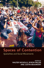 Spaces of Contention (Spatialities and Social Movements) by Byron Miller, Walter Nicholls, 9780754677789