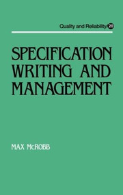 Specification Writing and Management by Max Mcrobb, 9780824780821