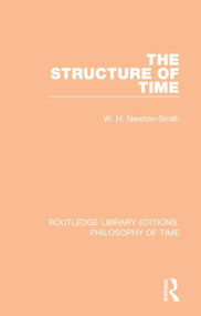 The Structure of Time by W. H. Newton-Smith, 9781138394018