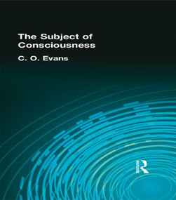 The Subject of Consciousness by C. O. Evans, 9780415296113